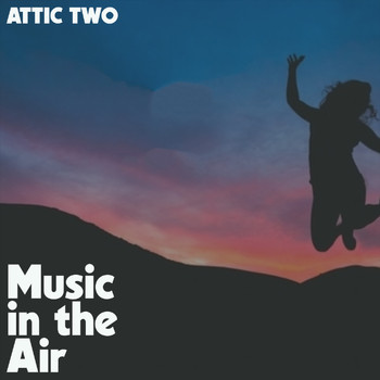Attic Two - Breathe in the Air