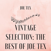 JOE TEX - Vintage Selection: The Best of Joe Tex (2021 Remastered)