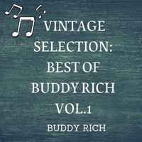 Buddy Rich - Vintage Selection: Best of Buddy Rich, Vol. 1 (2021 Remastered)