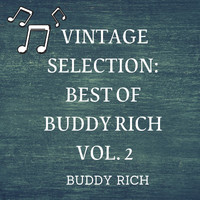 Buddy Rich - Vintage Selection: Best of Buddy Rich, Vol. 2 (2021 Remastered)