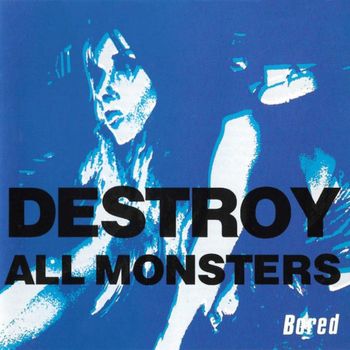 Destroy All Monsters - Bored