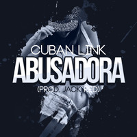 Cuban Link - Abusadora