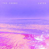 The Forms - Latch - Single