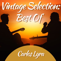 Carlos Lyra - Vintage Selection: Best Of (2021 Remastered)