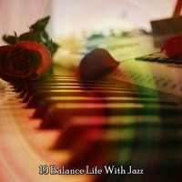 Piano Music - 19 Balance Life With Jazz