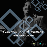 Cannonball Adderley - Rare Oldies: Julian