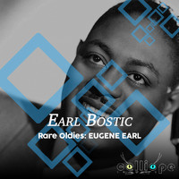Earl Bostic - Rare Oldies: Eugene Earl