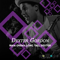 Dexter Gordon - Rare Oldies: Long Tall Dexter