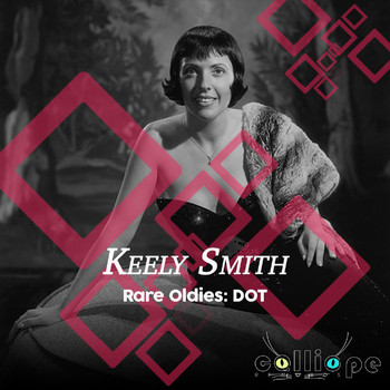 Keely Smith - Rare Oldies: Dot
