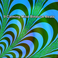 Binaural Beats Brain Waves Isochronic Tones Brain Wave Entrainment - 9 Calming Mind Binaural Beats