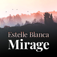 Estelle Blanca - Mirage