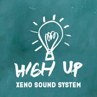 Xeno Sound System - High Up
