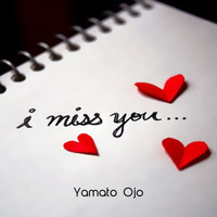 Yamato Ojo - Missing You