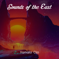 Yamato Ojo - Sounds of the East