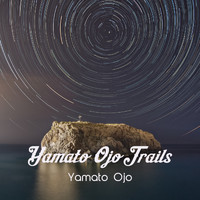 Yamato Ojo - Trails