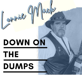 Lonnie Mack - Down on the Dumps - Lonnie Mack