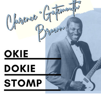 Clarence "Gatemouth" Brown - Okie Dokie Stomp - Clarence "Gatemouth" Brown