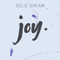 Solid Dream - Joy