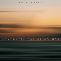 Bo Henning - Somewhere Out Of Bounds