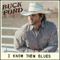 Buck Ford - I Know Them Blues