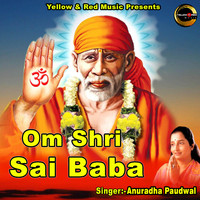 Anuradha Paudwal - Om Shri Sai Baba