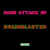 Brainblaster - Hard Attack EP