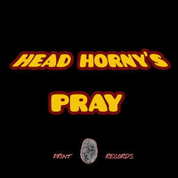 Head Horny's - Pray