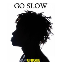 Unique - Go Slow