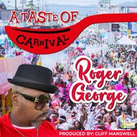 Roger George - A Taste of Carnival