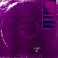 Norenoise - Dancing