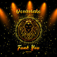 Devastate - Funk You