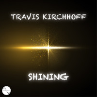Travis Kirchhoff - Shining