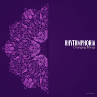 Rhythmphoria - Changing Things