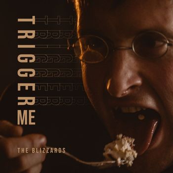 The Blizzards - Trigger Me