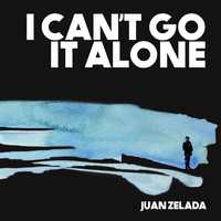 Juan Zelada - I Can't Go It Alone