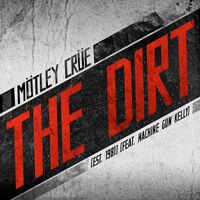 Mötley Crüe - The Dirt (Est. 1981) [feat. Machine Gun Kelly] (Explicit)