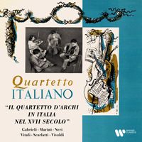 Quartetto Italiano - Gabrieli, Marini, Neri, Vitali, Scarlatti & Vivaldi: Il quartetto d'archi in Italia nel XVII secolo