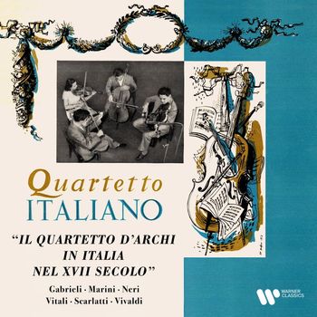 Quartetto Italiano - Gabrieli, Marini, Neri, Vitali, Scarlatti & Vivaldi: Il quartetto d'archi in Italia nel XVII secolo