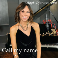 Magi Djanavarova - Call my name