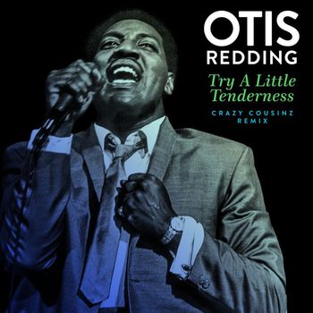 Otis Redding - Try a Little Tenderness (Crazy Cousinz Remix)