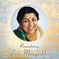 Lata Mangeshkar - Remembering Lata Mangeshkar