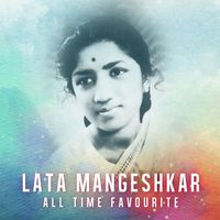 Lata Mangeshkar - Lata Mangeshkar All Time Favourite