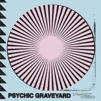 Psychic Graveyard - Strangest Hobbies