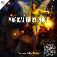 Fantasy Celtic Music - Magical Fairy Place