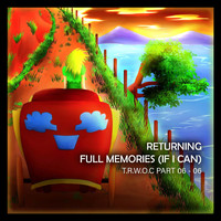 Dwi Kashiwagi - Returning Full Memories (If I Can) (feat. Megpoid Gumi) (T.R.W.O.C Part 06 - 06)