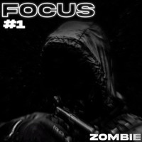 Zombie - Focus #1