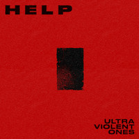 Help - Ultra Violent Ones (Explicit)