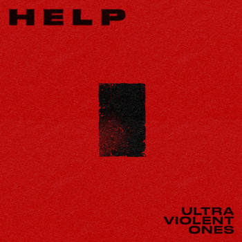Help - Ultra Violent Ones (Explicit)
