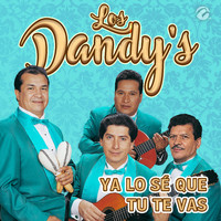 Los Dandy'S - Ya Lo Sé Que Tu Te Vas