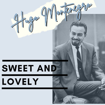 Hugo Montenegro - Sweet and Lovely - Hugo Montenegro